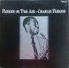Charlie Parker - Parker On The Air (2xVinyl, LP, Compilation, Mono) Very Good Plus (VG+) / Good Plus (G+)