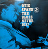 Otis Spann - The Blues Never Die! (Vinyl, LP, Album, Reissue, Stereo) Very Good (VG) / Good Plus (G+)