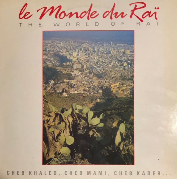 Le Monde Du Raï (The World Of Raï)