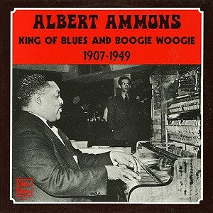 Master Release: King Of Blues And Boogie Woogie by Albert Ammons