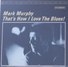Mark Murphy - That's How I Love The Blues! (LP, Album, Reissue, Remastered) - Very Good Plus (VG+) / Good Plus (G+)