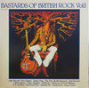 Various - Bastards Of British Rock Vol.1 (Vinyl, LP, Compilation, Stereo) Very Good Plus (VG+) / Very Good Plus (VG+)