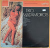 Trio Matamoros - Trio Matamoros (Vinyl, LP, Stereo) Very Good (VG) / Good Plus (G+)