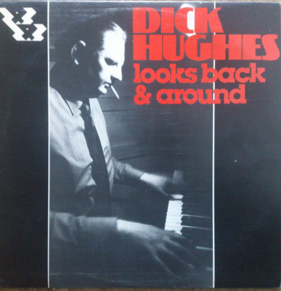 Dick Hughes Looks Back & Around