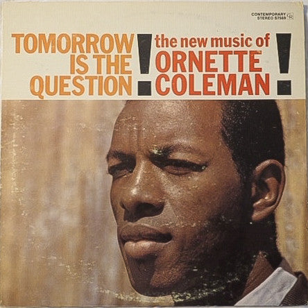Master Release: Tomorrow Is The Question! by Ornette Coleman