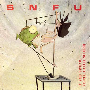 Master Release: If You Swear, You'll Catch No Fish by SNFU