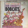 Bob Crosby And The Bob Cats - The Hits Of Bob Crosby's Bobcats (LP, Album) - Very Good (VG) / Very Good (VG)