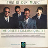 The Ornette Coleman Quartet - This Is Our Music (LP, Album, Reissue, Stereo) - Very Good (VG) / Very Good (VG)