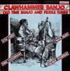 Various - Clawhammer Banjo (Old Time Banjo And Fiddle Tunes) (Vinyl, LP, Reissue) Very Good Plus (VG+) / Very Good (VG)