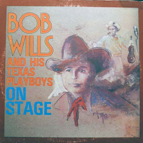Master Release: On Stage by Bob Wills & His Texas Playboys