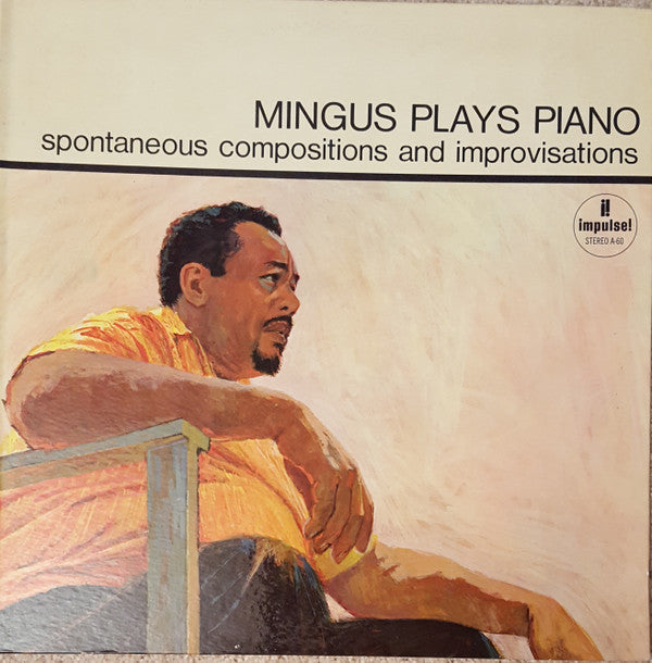 Master Release: Mingus Plays Piano (Spontaneous Compositions And Improvisations) by Charles Mingus