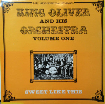 Master Release: Volume One - Sweet Like This by King Oliver & His Orchestra