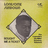 Lonesome Sundown - Bought Me A Ticket (LP, Compilation, Mono) - Very Good (VG) / Very Good (VG)
