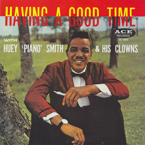 Master Release: Having A Good Time by Huey "Piano" Smith & His Clowns