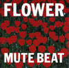 Mute Beat - Flower (Vinyl, LP) Very Good Plus (VG+) / Very Good Plus (VG+)
