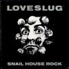 Loveslug - Snail House Rock (Vinyl, 12