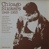 Various - Chicago Slickers 1948 To 1953 (Vinyl, LP, Compilation) Very Good Plus (VG+) / Very Good (VG)