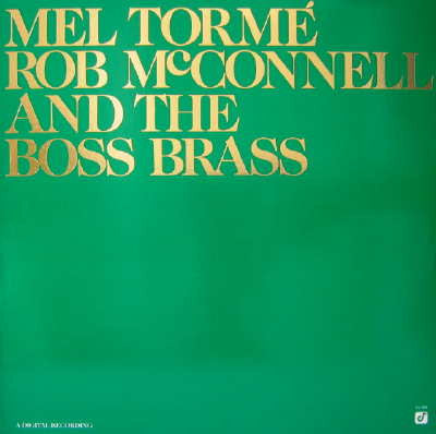 Master Release: Mel Tormé -  Rob McConnell And The Boss Brass by Mel Tormé