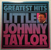 Little Johnny Taylor - Greatest Hits (LP, Compilation) - Very Good Plus (VG+) / Very Good Plus (VG+)