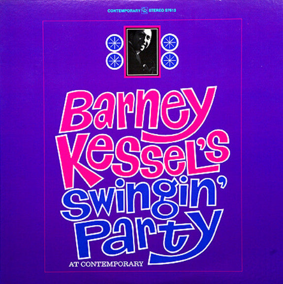 Barney Kessel's Swingin' Party At Contemporary