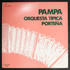 Orquesta Típica Porteña - Pampa (Vinyl, LP, Compilation, Mono) Very Good (VG) / Very Good (VG)