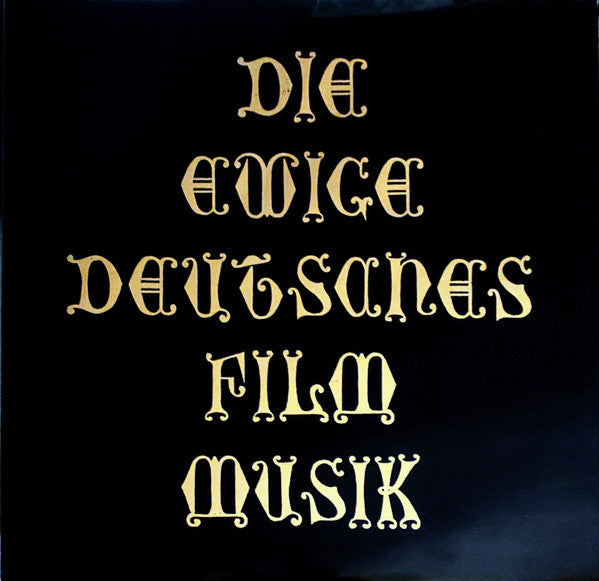 Die Ewige Deutsches Film Musik = 不滅のドイツ映画主題歌曲集