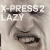 X-Press 2 - Lazy (Vinyl, 12