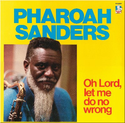 Master Release: Oh Lord, Let Me Do No Wrong by Pharoah Sanders