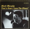 Mark Murphy - That's How I Love The Blues (LP, Album) - Good Plus (G+) / Very Good (VG)