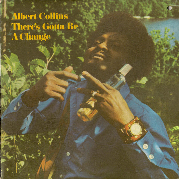 Master Release: There's Gotta Be A Change by Albert Collins