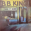 B.B. King - Take It Home (Vinyl, LP, Album, Reissue) Good Plus (G+) / Very Good (VG)
