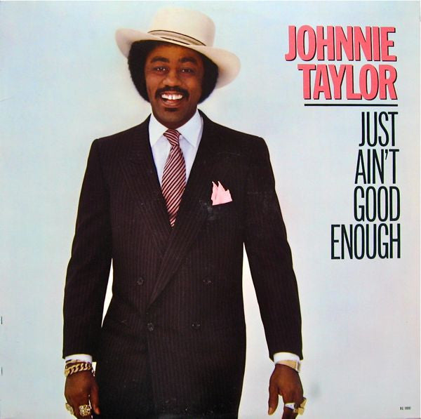 Master Release: Just Ain't Good Enough by Johnnie Taylor