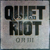 Quiet Riot - QR III (Vinyl, LP, Album, Stereo) Very Good Plus (VG+) / Very Good (VG)
