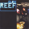 Reef - Glow (Vinyl, LP, Album) Very Good Plus (VG+) / Good Plus (G+)