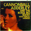 Cannonball Adderley - Cannonball Adderley And The Bossa Rio Sextet With Sergio Mendes (LP, Album, Stereo, Reissue) - Very Good (VG) / Good Plus (G+)