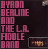 Byron Berline - Byron Berline & The L.A. Fiddle Band (Vinyl, LP, Album) Very Good Plus (VG+) / Very Good (VG)