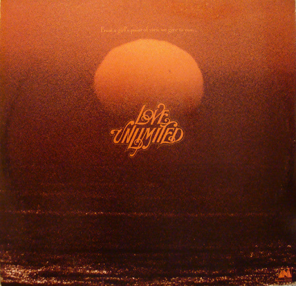 From A Girl's Point Of View We Give To You... Love Unlimited