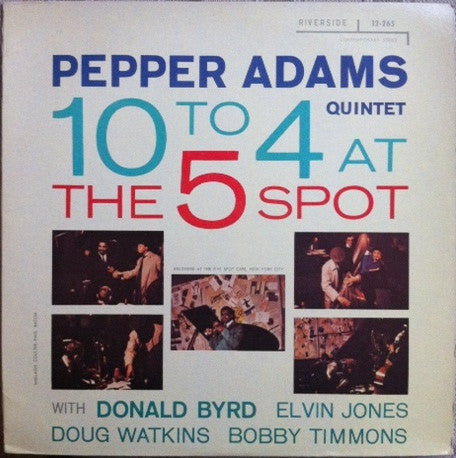 Master Release: 10 To 4 At The 5-Spot by Pepper Adams Quintet