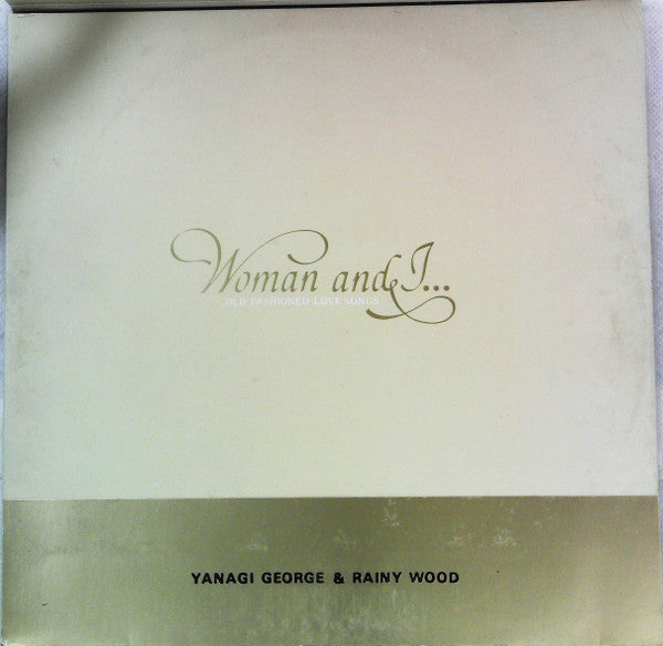 Woman & I… (Old Fashioned Love Songs) = ウーマン・アンド・アイ…オールド・フェシッョンド・ラヴ・ソングス