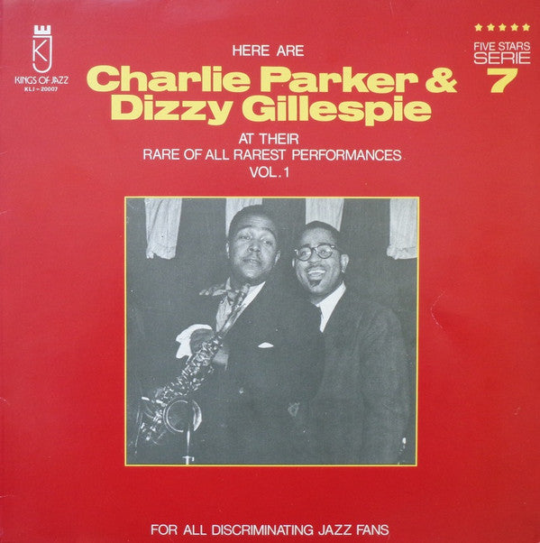 Here Are Charlie Parker & Dizzy Gillespie At Their Rare Of All Rarest Performances Vol. 1