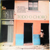 Various - Todo O Choro (LP) - Very Good Plus (VG+) / Very Good Plus (VG+)