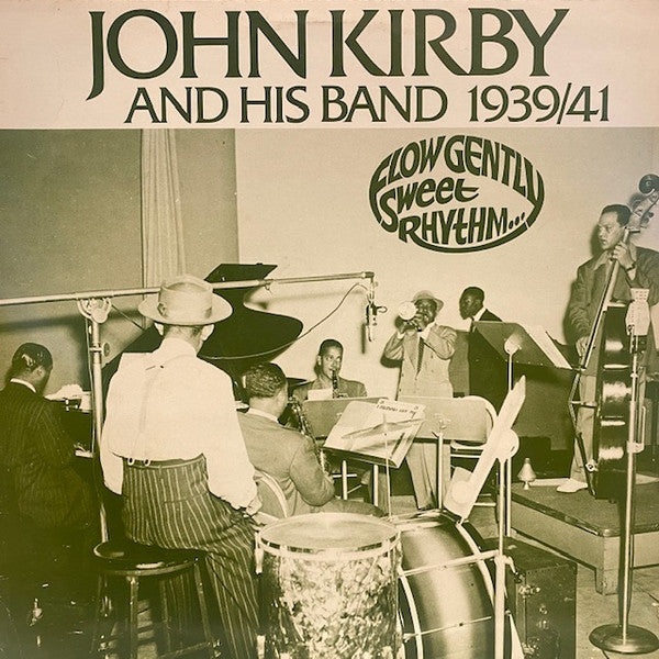 Flow Gently Sweet Rhythm... (John Kirby And His Band 1939/41)