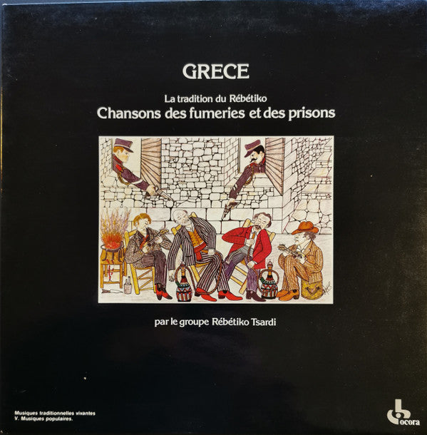 Master Release: Grece - La Tradition Du Rébétiko / Chansons Des Fumeries Et Des Prisons by Rébétiko Tsardi
