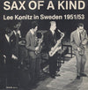 Lee Konitz - Sax Of A Kind (Lee Konitz In Sweden 1951/53) (Vinyl, LP, Mono) Good Plus (G+) / Very Good (VG)
