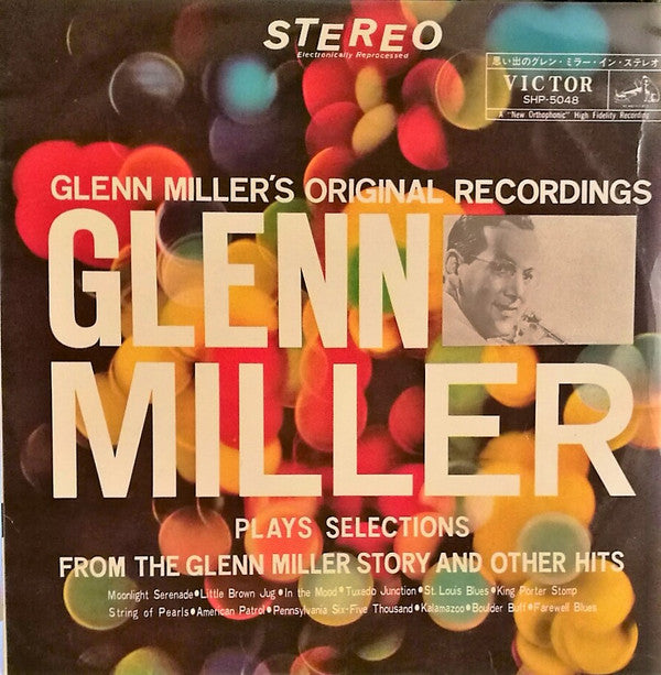 Glenn Miller Plays Selections From "The Glenn Miller Story" And Other Hits / 思い出のグレン・ミラー・イン・ステレオ