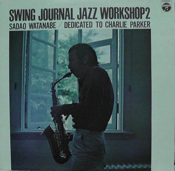 Swing Journal Jazz Workshop 2-Sadao Watanabe /Dedicated To Charlie Parker