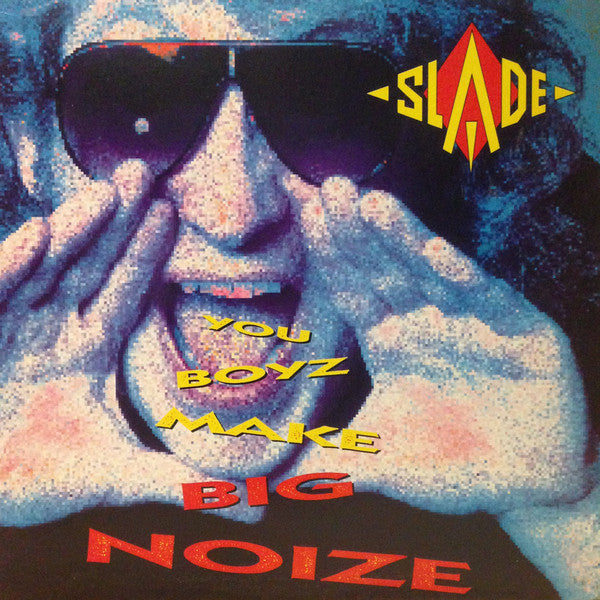 Master Release: You Boyz Make Big Noize by Slade