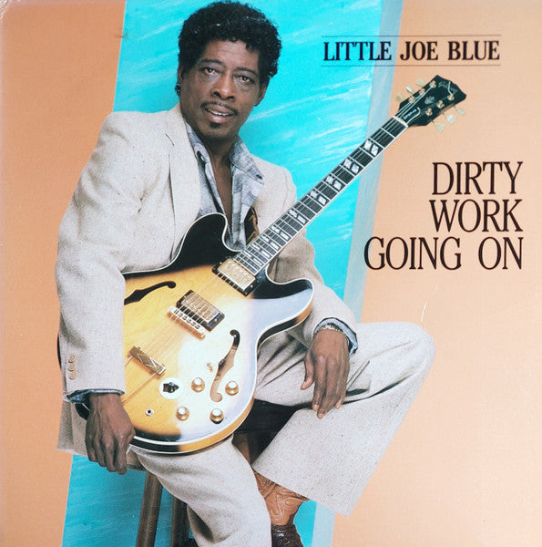 Master Release: Dirty Work Going On by Little Joe Blue