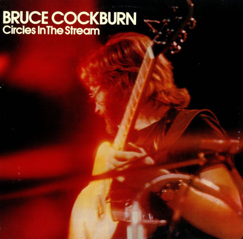 Master Release: Circles In The Stream by Bruce Cockburn