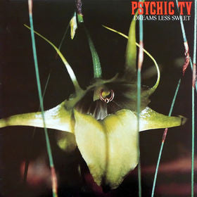 Master Release: Dreams Less Sweet by Psychic TV